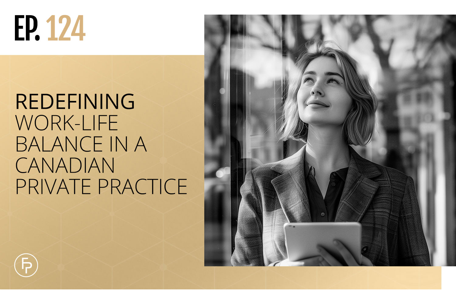 Redefining Work-Life Balance in a Canadian Private Practice | Ep 124