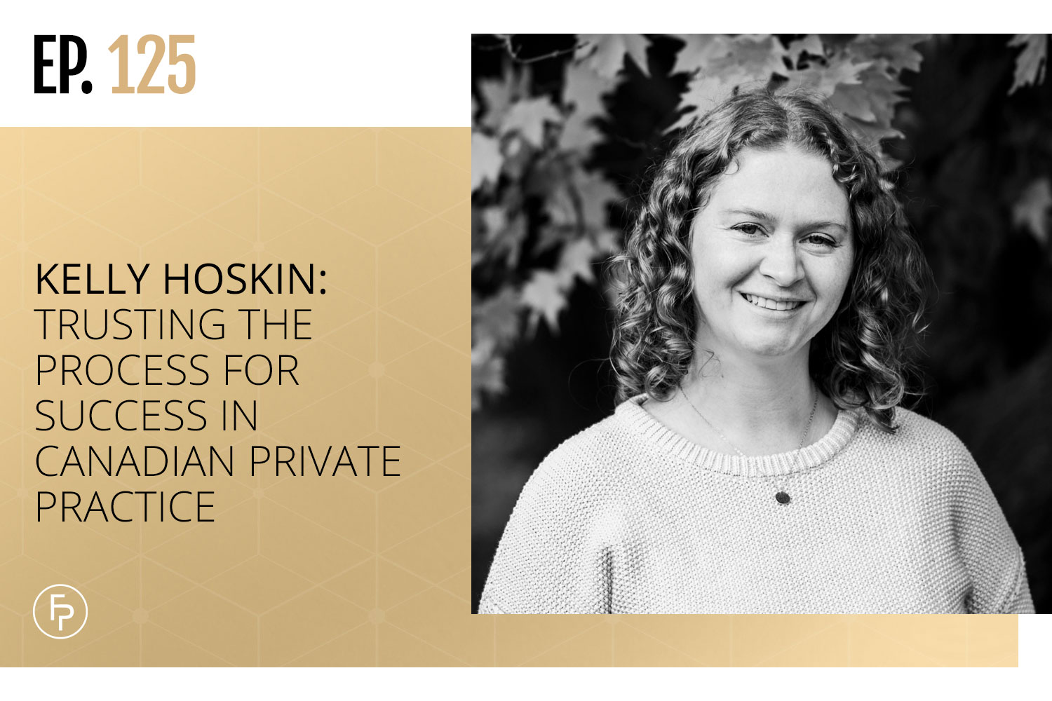 Kelly Hoskin: Trusting the Process for Success in Canadian Private Practice | Ep 125