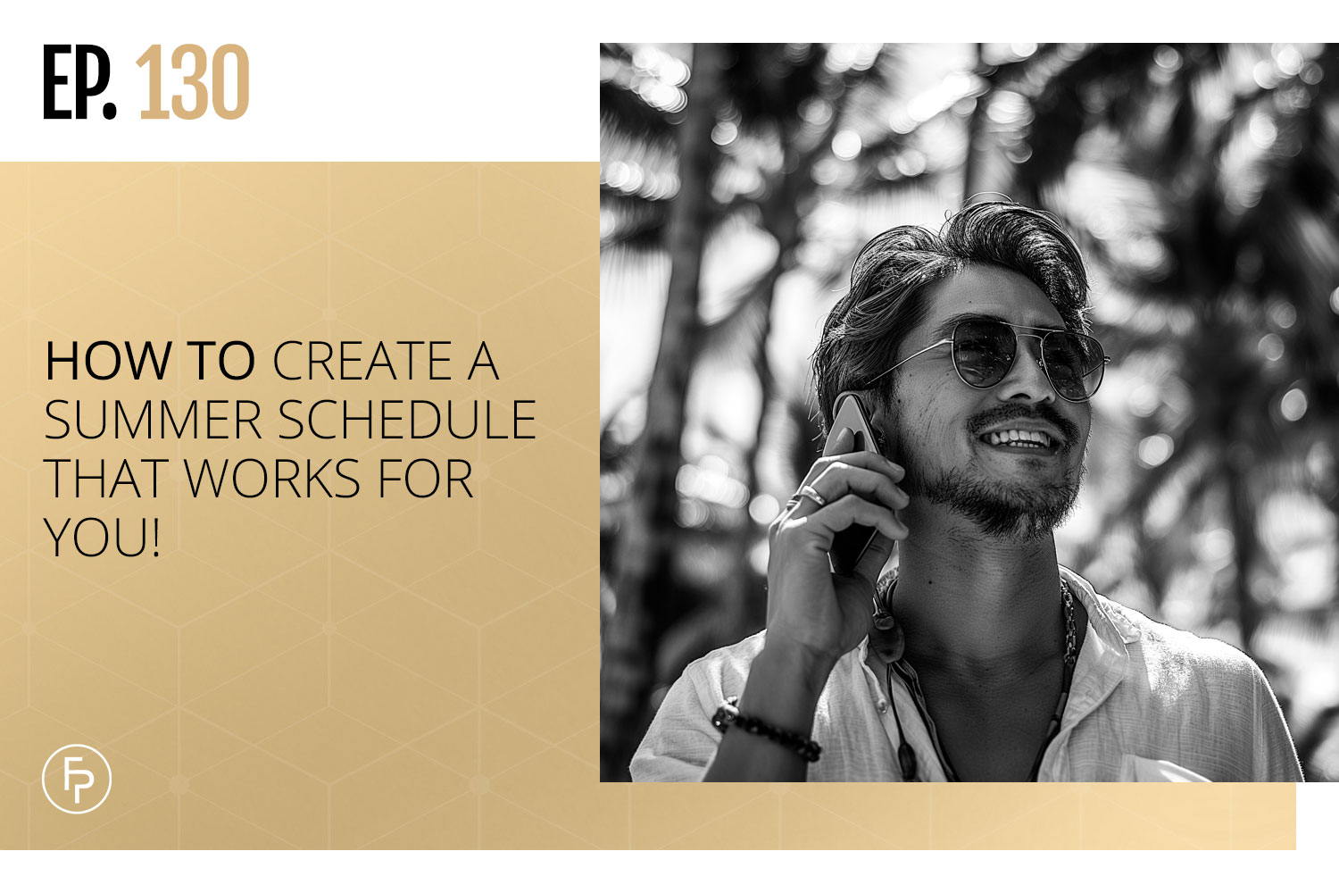 How to Create a Summer Schedule That Works for You! | Ep 130