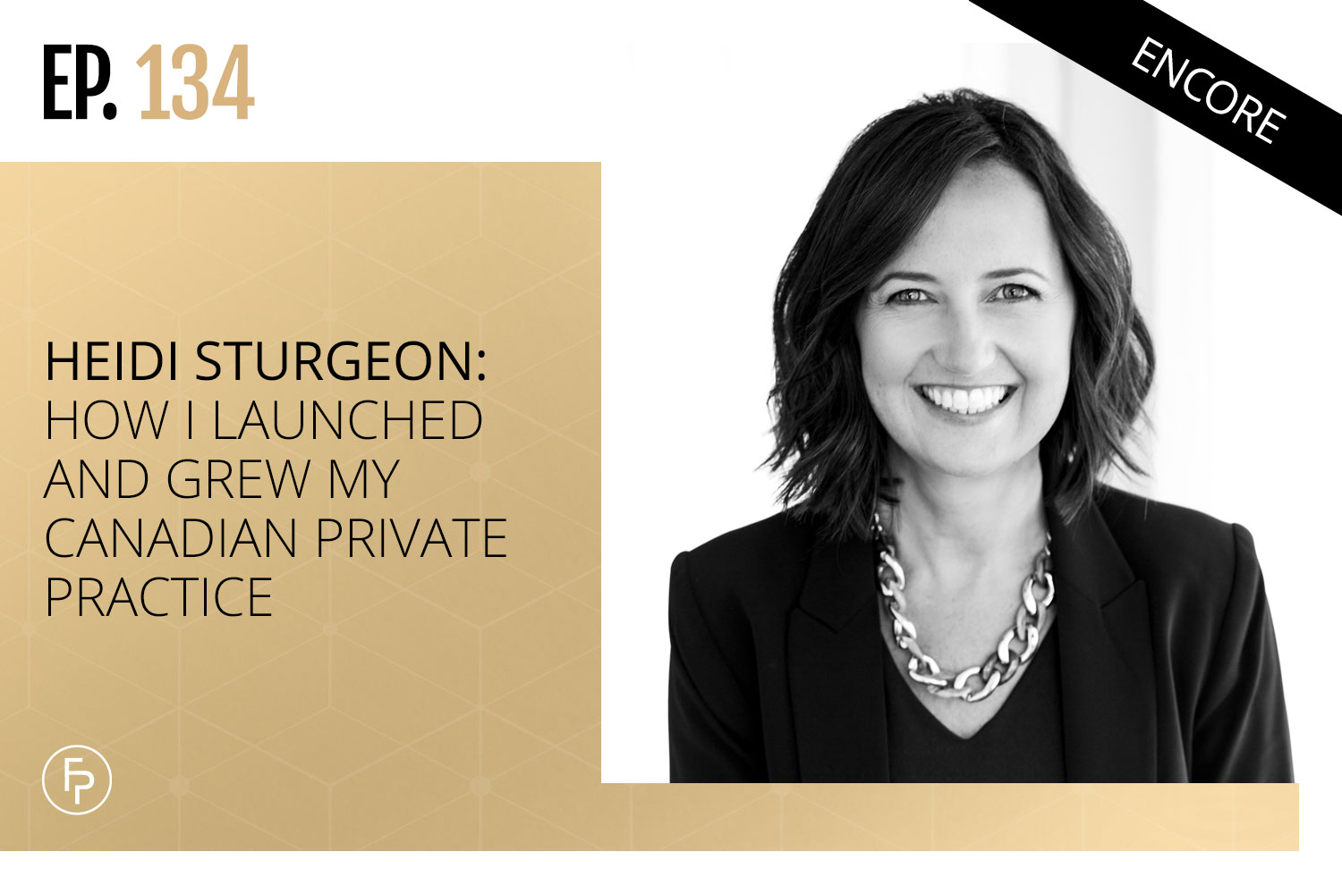 Heidi Sturgeon: How I Launched and Grew My Canadian Private Practice | Ep 134