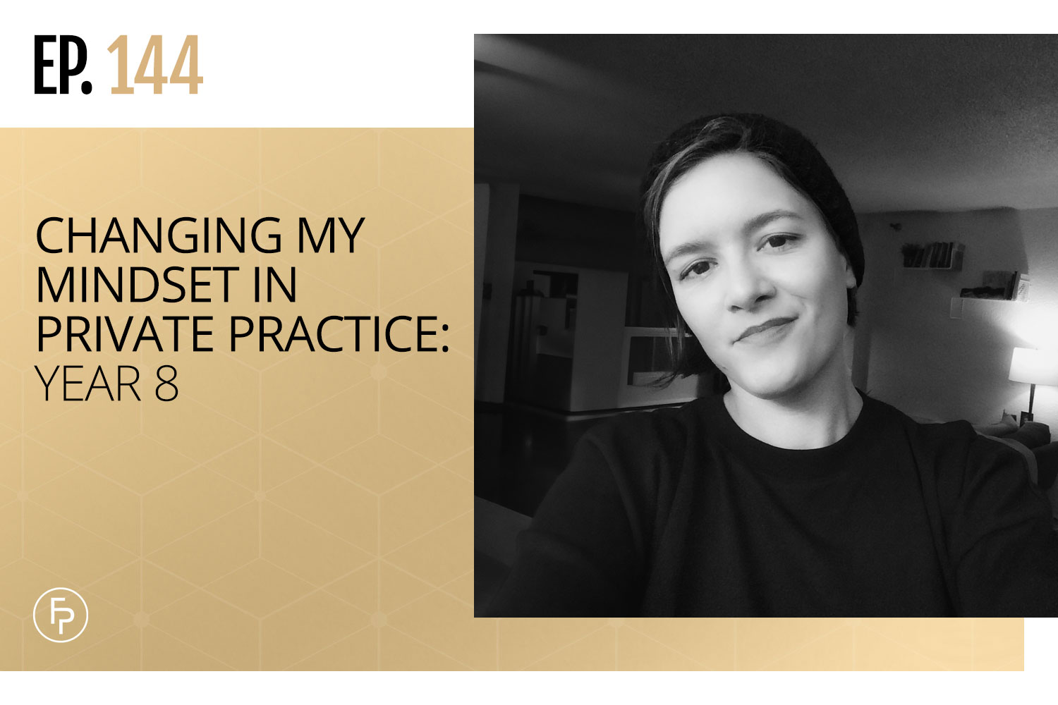 Changing My Mindset in Private Practice : Year 8 | Ep 144